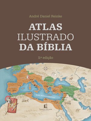 cover image of Atlas Ilustrado da Bíblia--Um guia completo para compreender o contexto histórico e geográfico das Escrituras